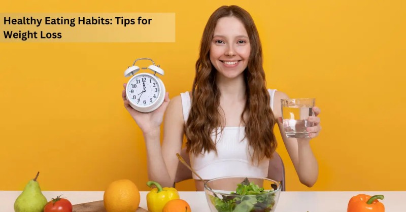Healthy Eating Tips For Weight Loss
